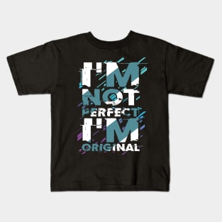 I'm original Kids T-Shirt